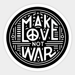 Make Love Not War. End All Wars Sticker